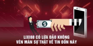 Thông tin Lixi88 có lừa đảo hay không